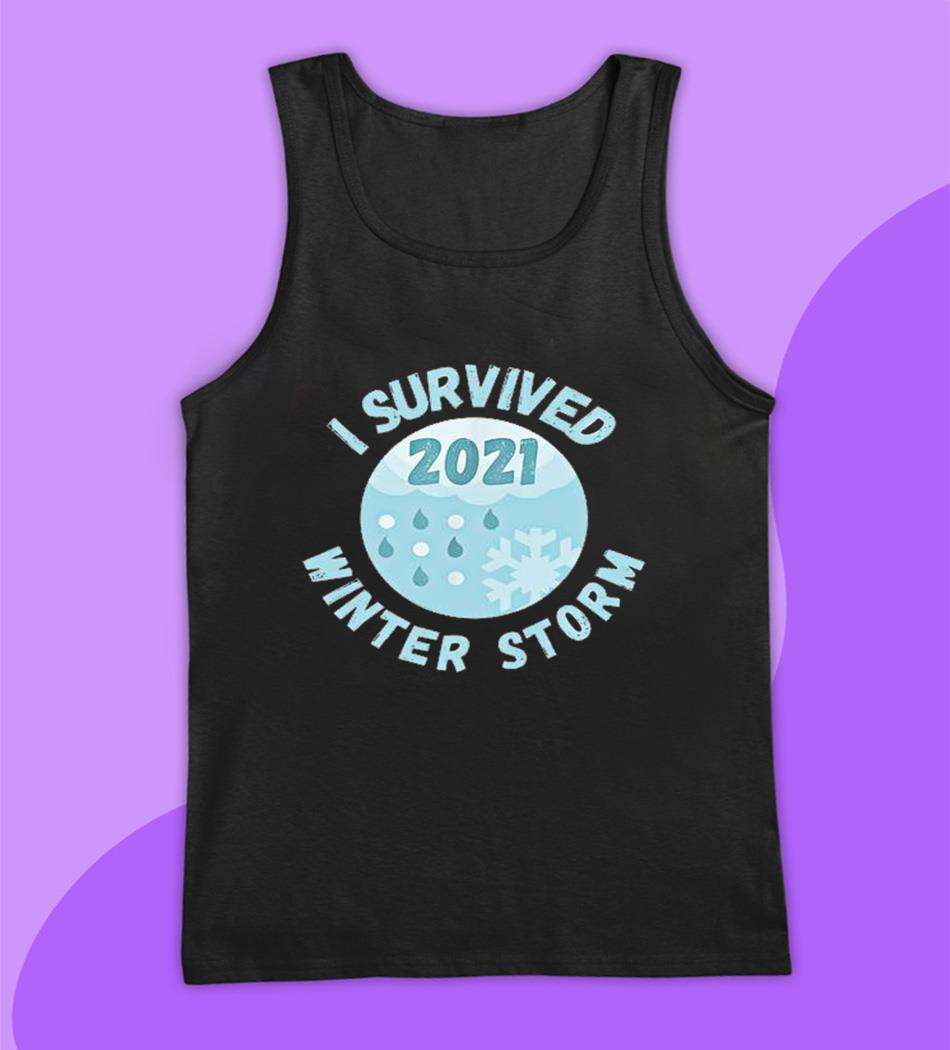 I survived winter storm 2021 Texas strong t-s tank top