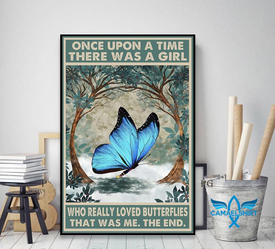 Once upon a time a girl who really loved Butterflies poster decor art