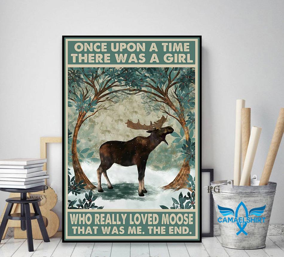 Once upon a time a girl who really loved moose poster canvas decor art