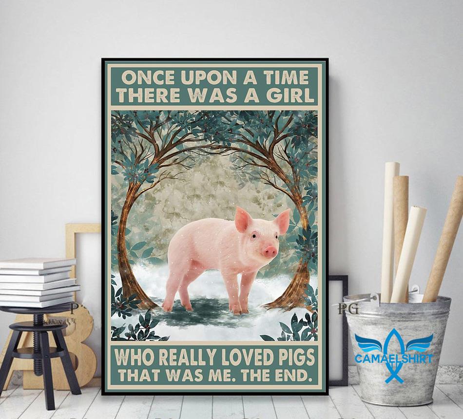 Once upon a time a girl who really loved Pigs farm lovers poster decor art