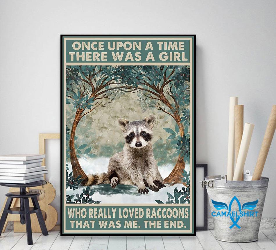 Once upon a time a girl who really loved Raccoons poster decor art