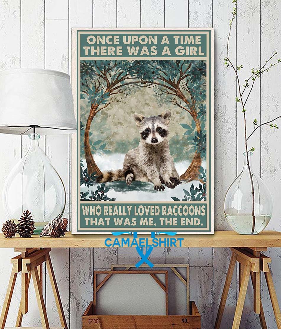 Once upon a time a girl who really loved Raccoons poster wall decor