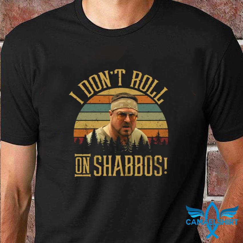 Details about   The Big Lebowski Movie Walter I Don't Roll On Shabbos Adult T Shirt