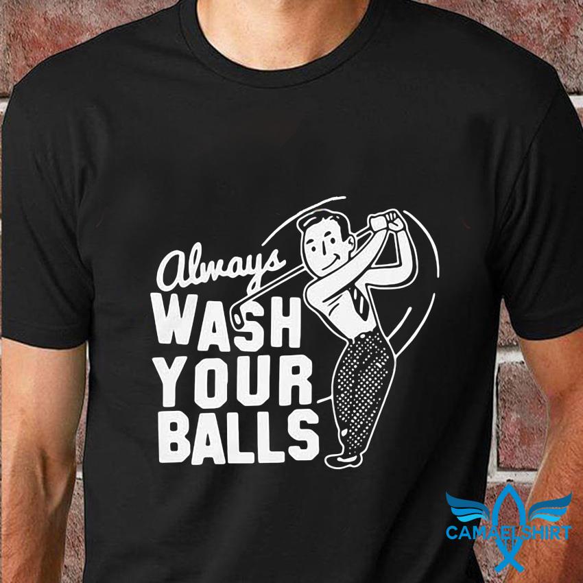 Funny Golf Shirt Always Wash Your Balls Golfing Fathers Day Kids