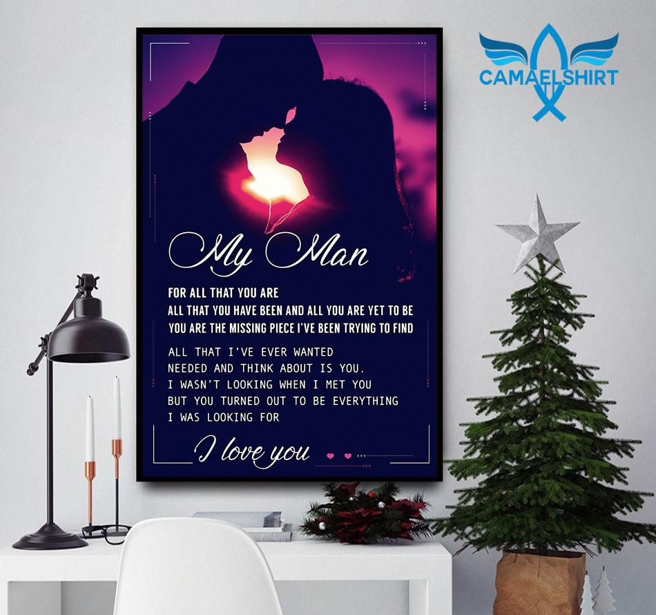 My man for all that you are I love you husband and wife poster