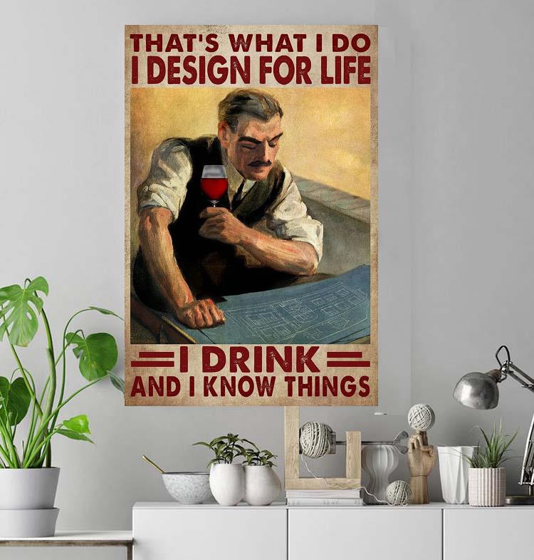 I design for life I drink and I know things poster canvas, wall art