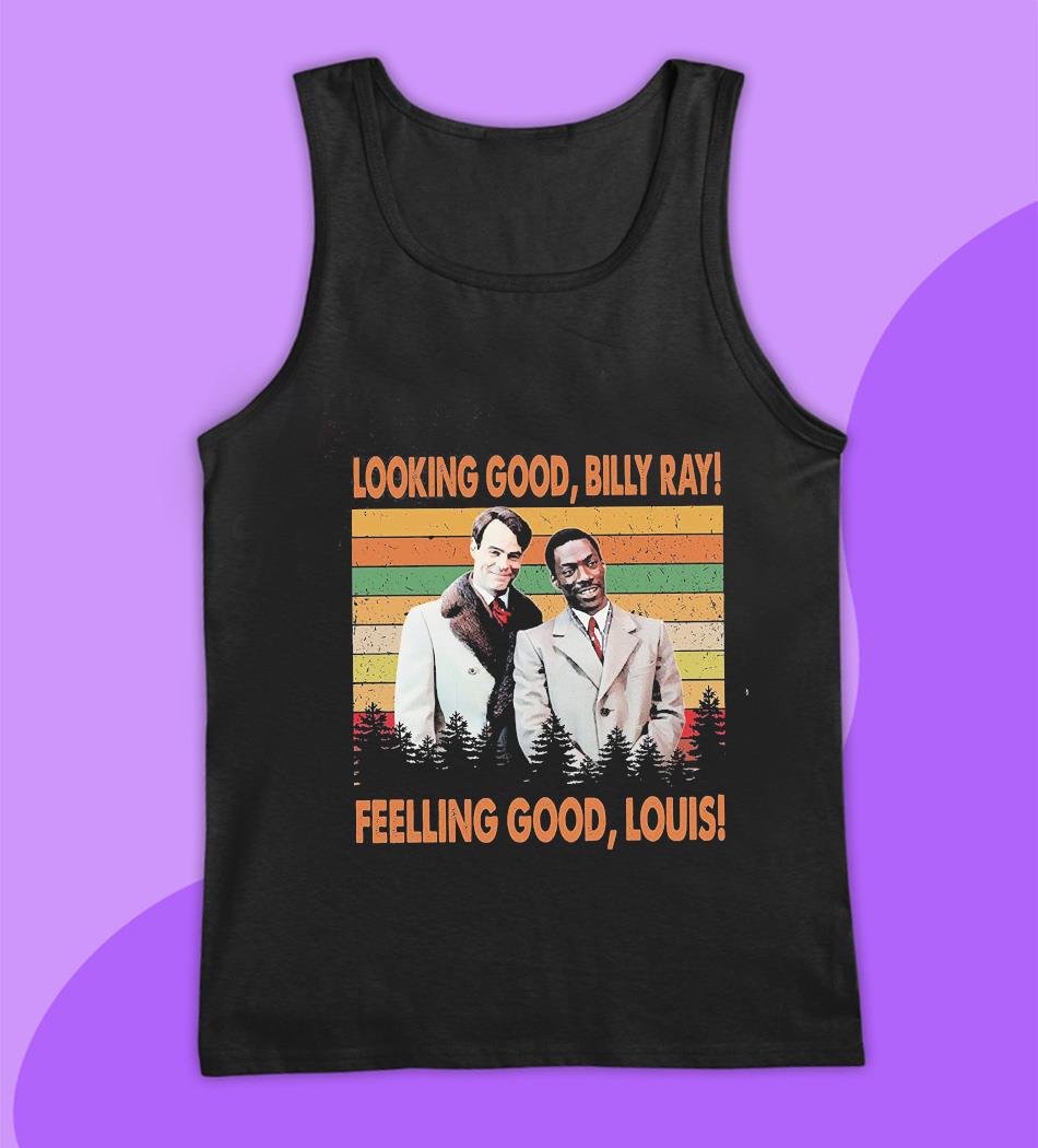 Looking good billy ray feeling good louis trading places shirt, hoodie,  longsleeve tee, sweater