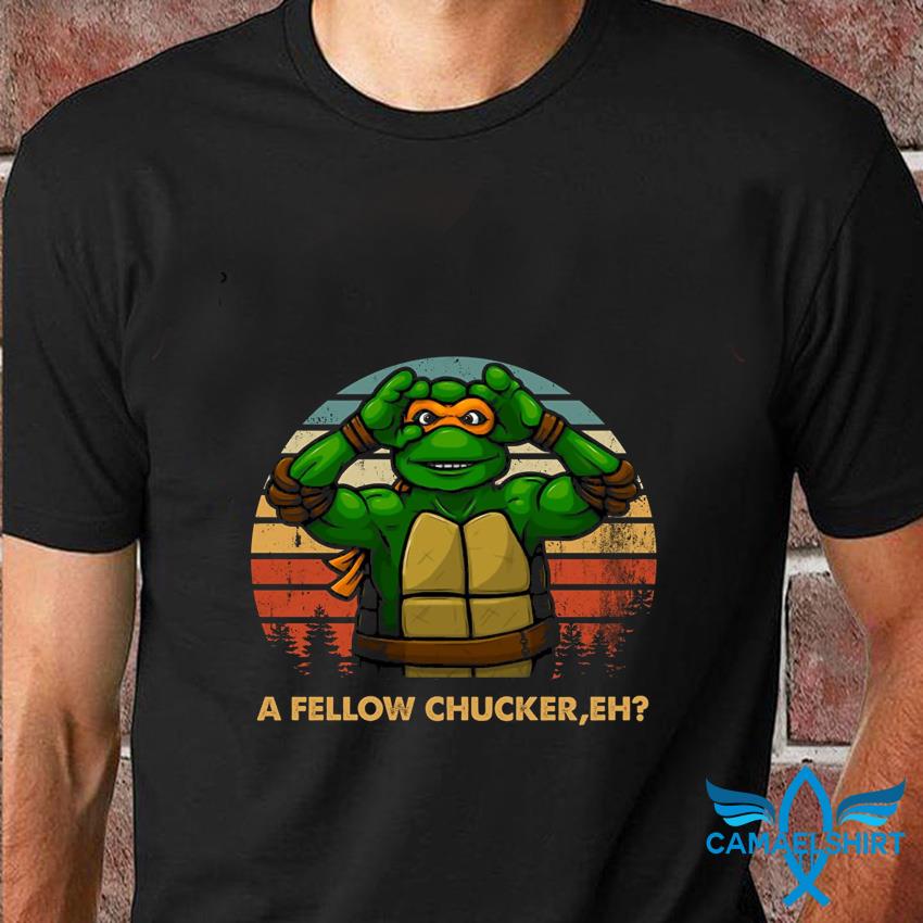 Michelangelo a fellow chucker eh vintage t-shirt - Camaelshirt