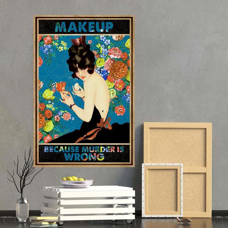 Flower girl makeup because murder is wrong poster canvas – Camaelshirt ...