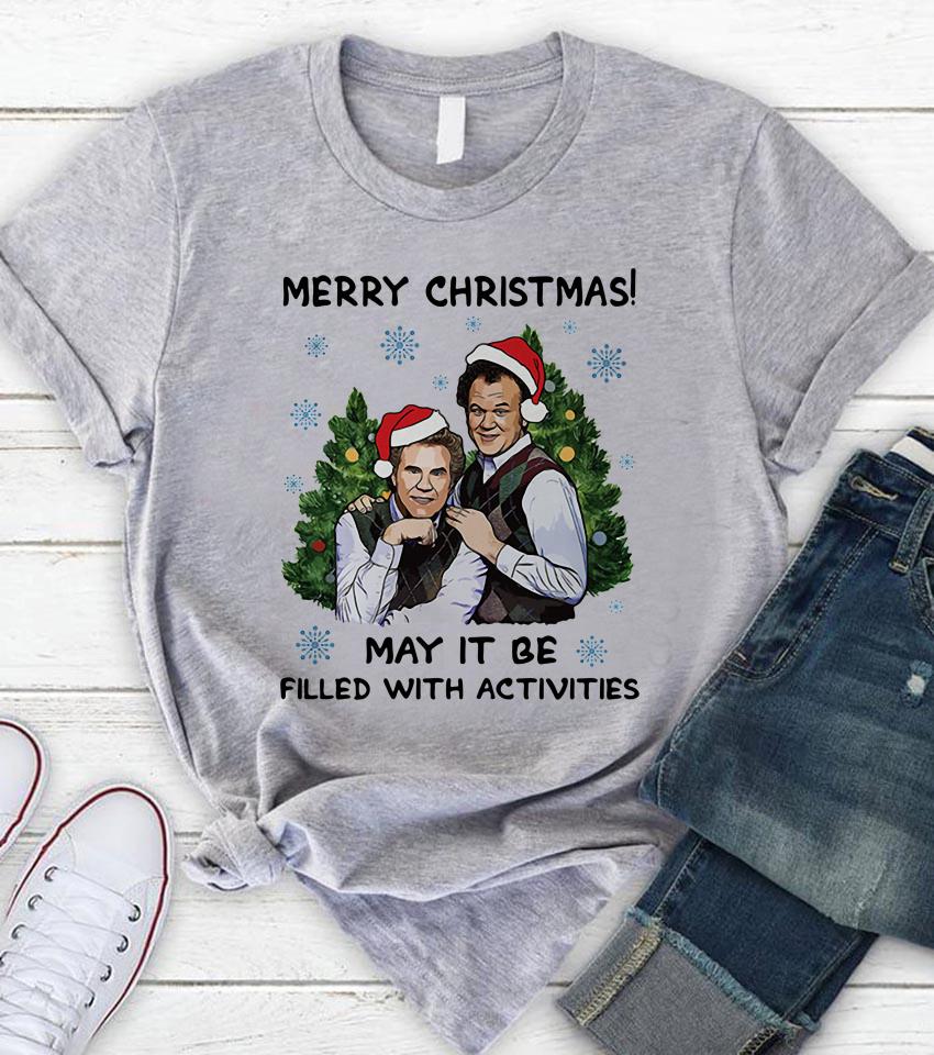 Step Brothers merry Christmas may it be filled with activities t-shirt