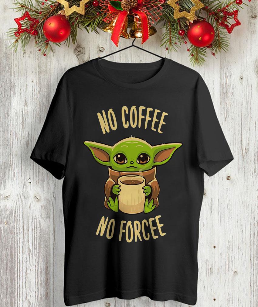 Baby Yoda Hug Starbucks No Coffee No Workee TShirt - Yeswefollow