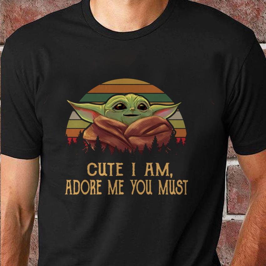 Baby Yoda Cute I Am Adore Me You Must Shirt