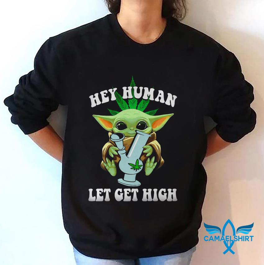 Baby Let's Get High T-Shirt Baby Let's Get High T-Shirt