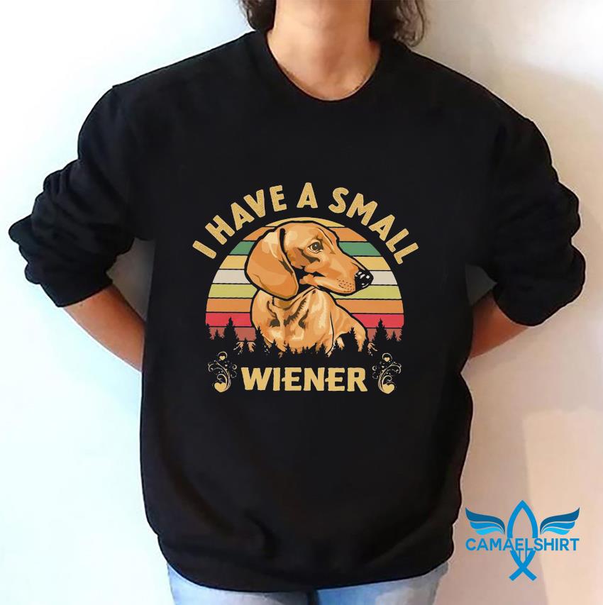 i have a small wiener shirt