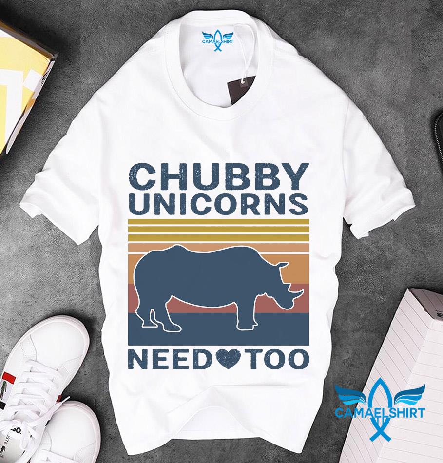 chubby unicorns need love too shirt