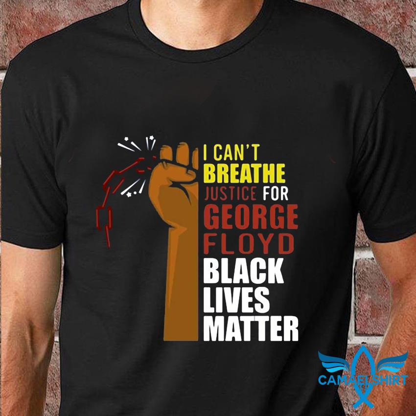 BLACK LIVES MATTER Shirt Justice for Floyd George I Can't Breathe