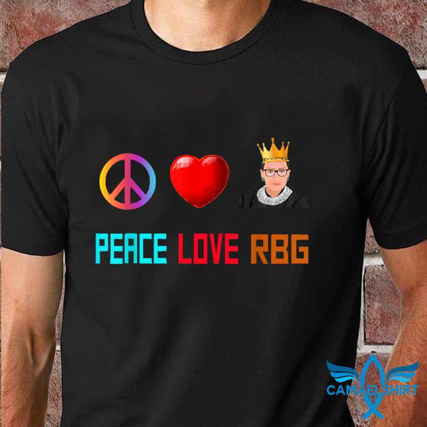 Peace Love Notorious Rbg T-Shirt
