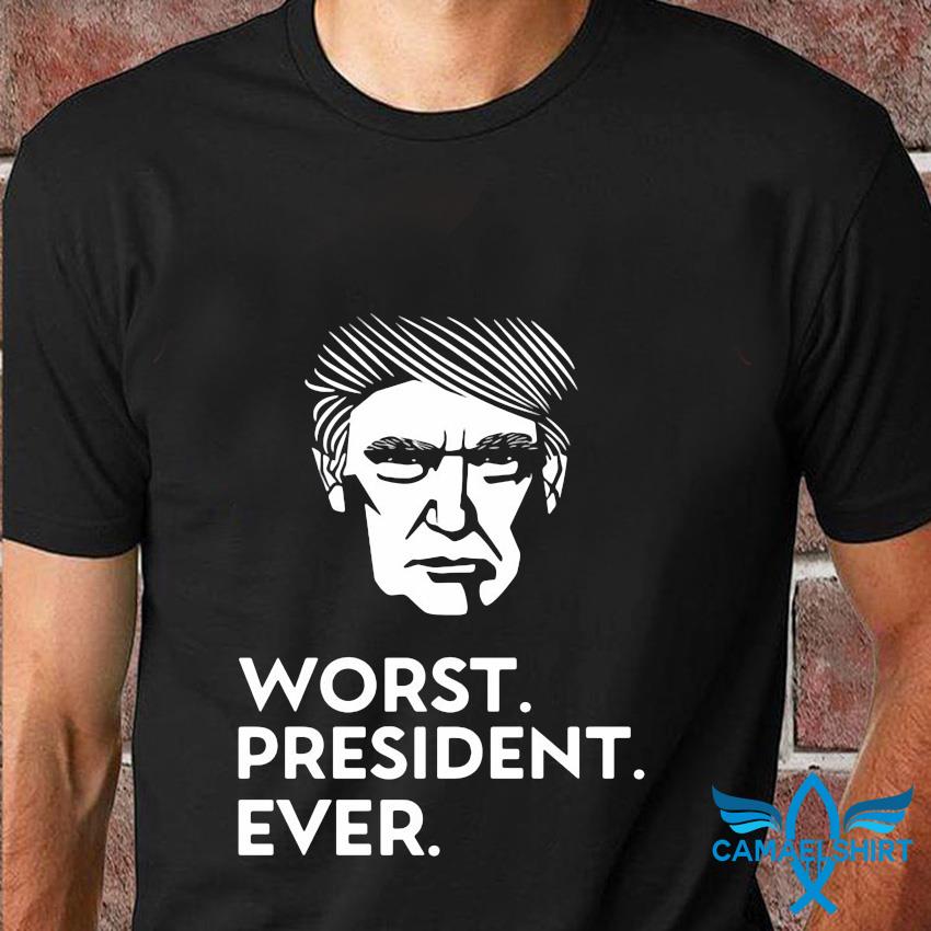 worst president ever shirt