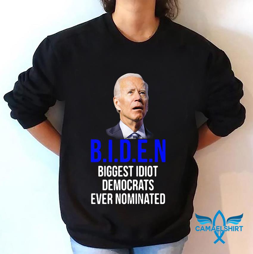 Anti Biden biggest idiot democrats ever nominated t-shirt - Camaelshirt