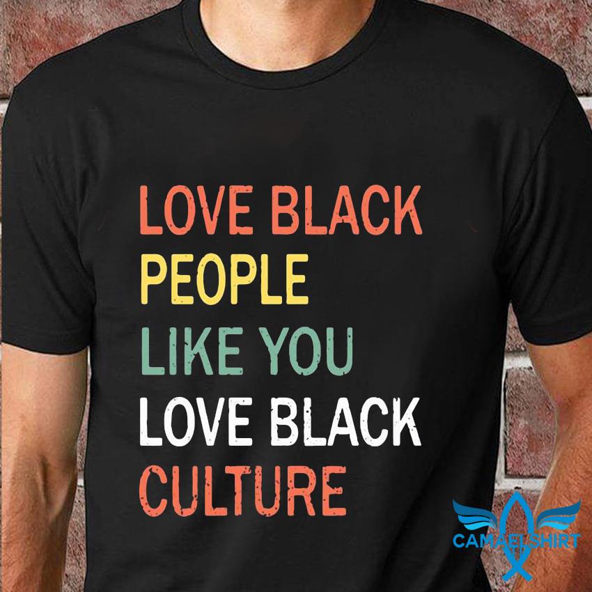 love black people the way you love black culture