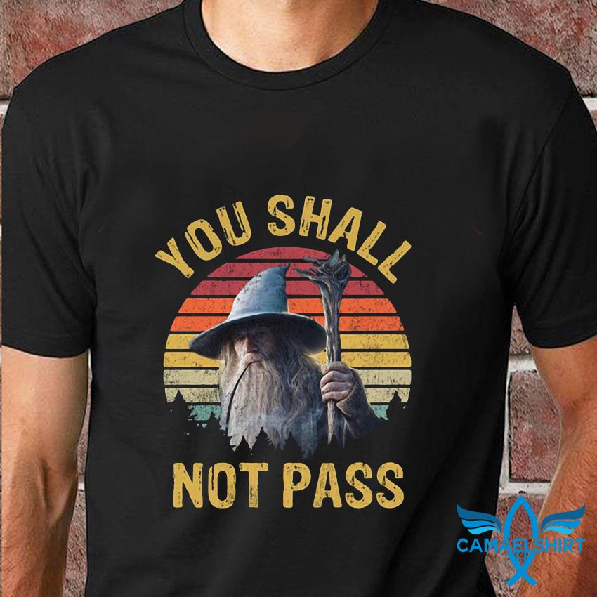 Prospect level lecture Gandalf Lord you shall not pass vintage t-shirt - Camaelshirt American  Trending Tees