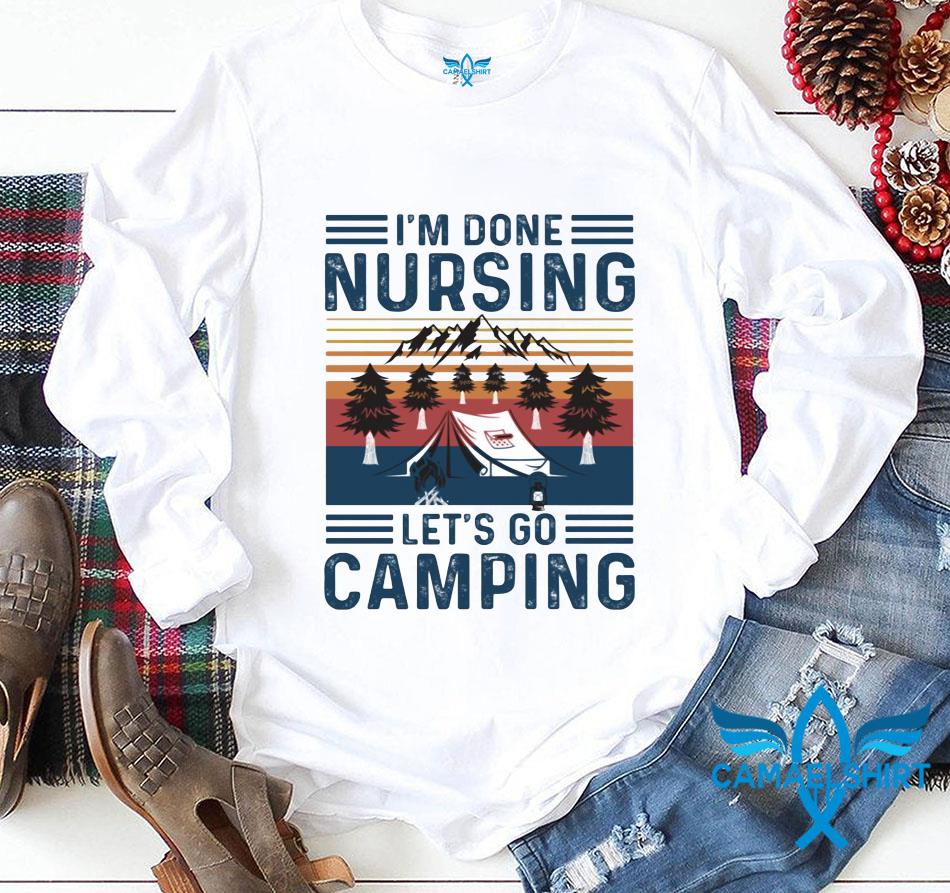 im done nursing let's go camping