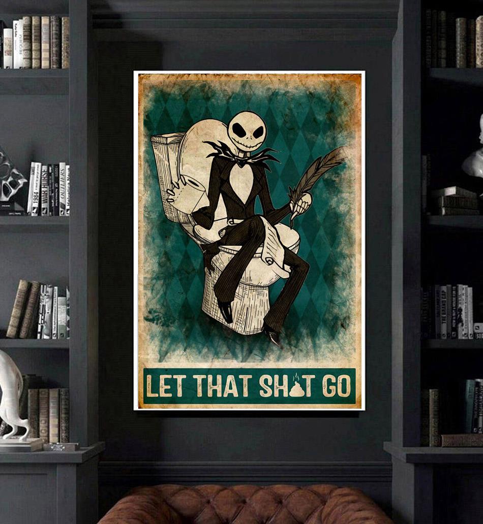 Jack Skellington toilet let that shit go poster - Camaelshirt Trending Tees