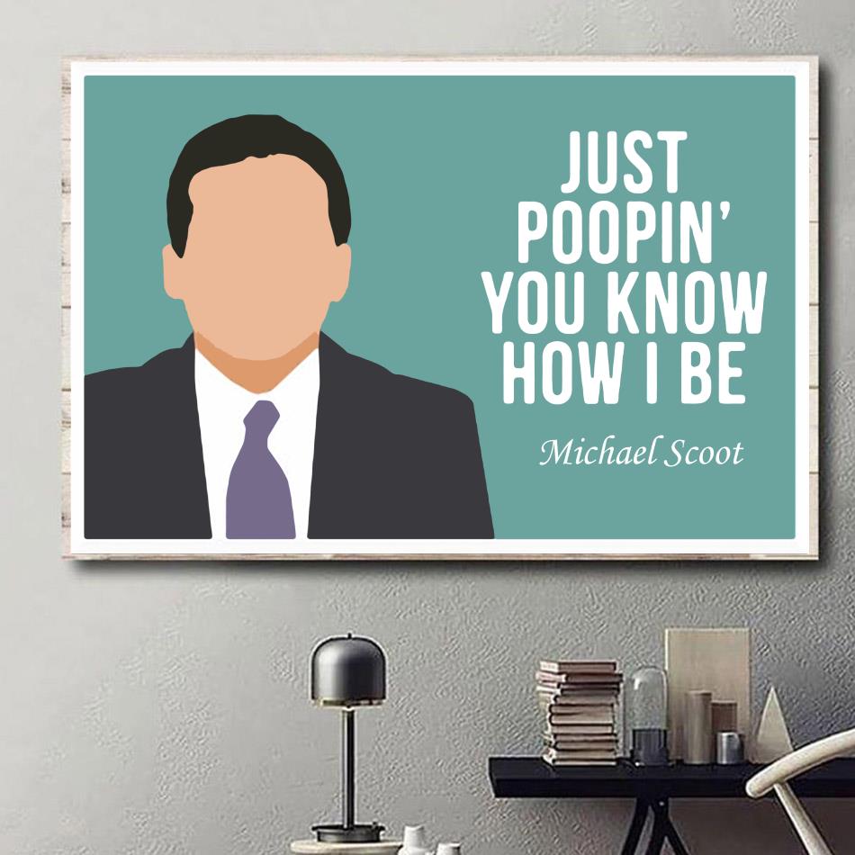 Just Poopin', You Know How I Be - Michael Scott Quote | Poster