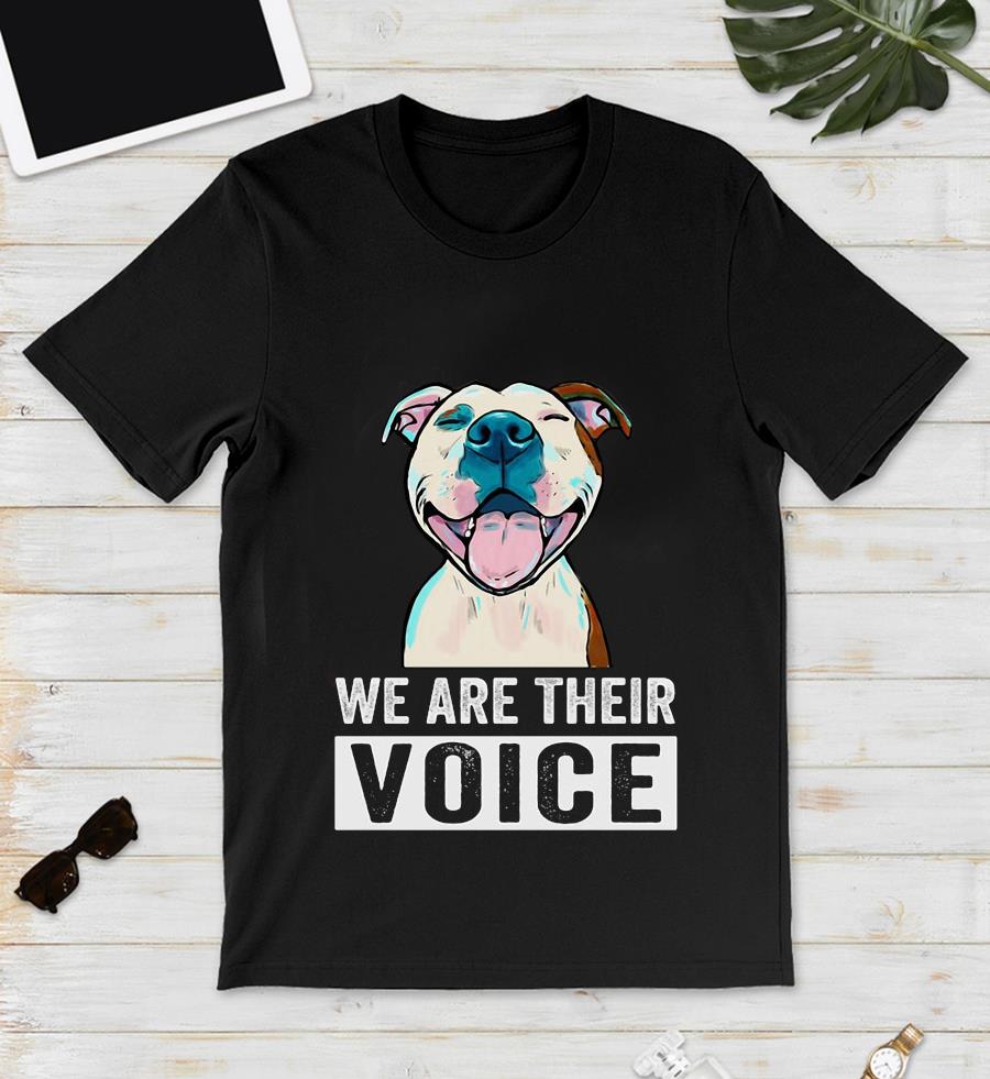 we are their voice pitbull shirt