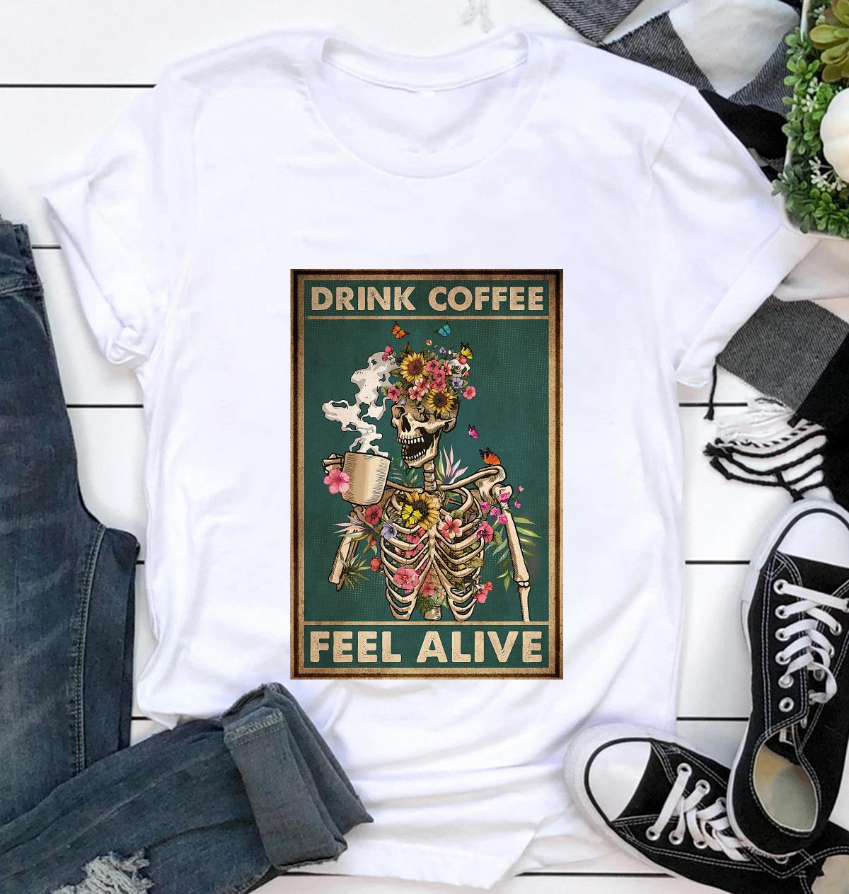 You Make Me Feel Alive plants skeleton 15 ounces coffee mug or shirt –  Unlawful Threads