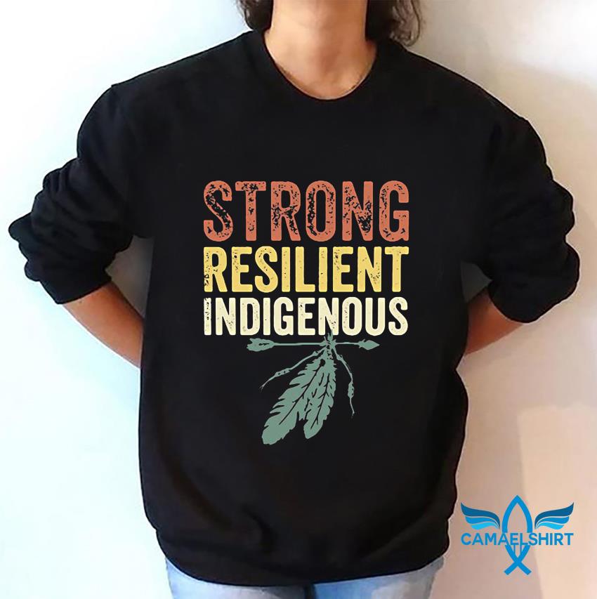 Strong resilient something else shirt Native American Vintage T Shirt