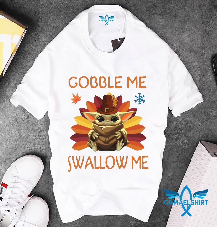 gobble me swallow me tshirt