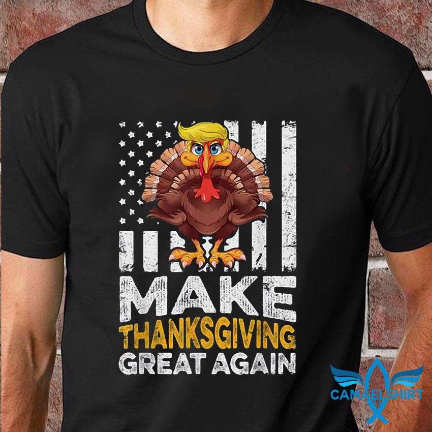 Make Thanksgiving great again Trump turkey 2024 shirt, hoodie, sweater and  v-neck t-shirt