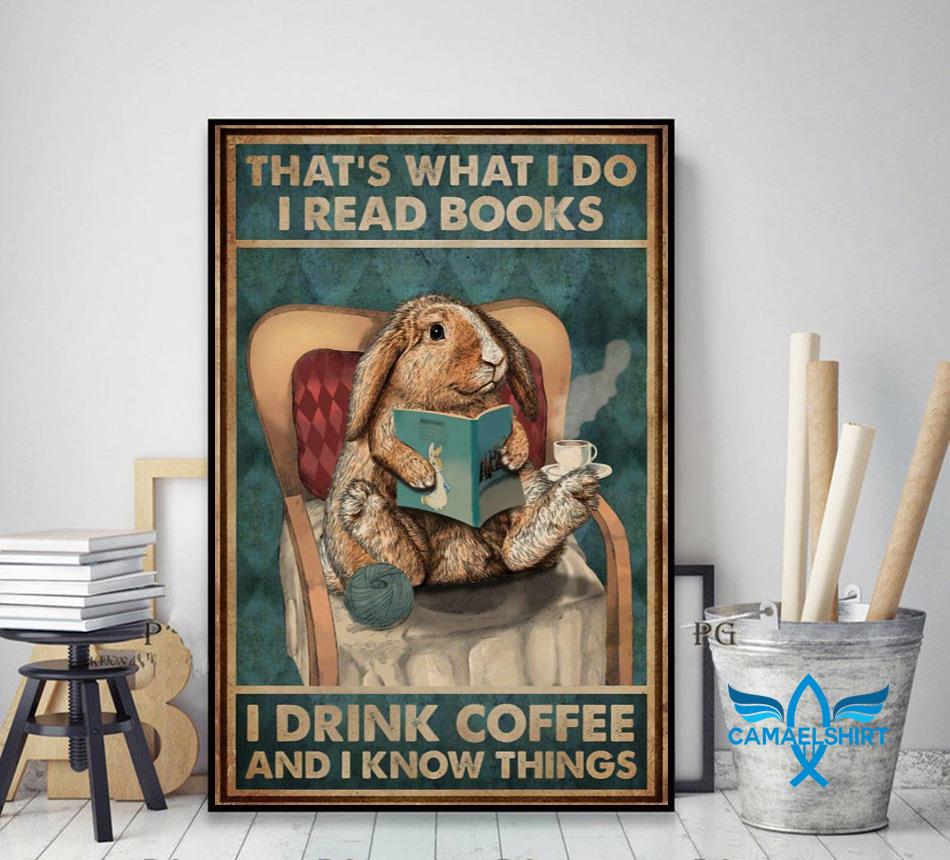 Rabbit- That's What I Do I Read Books And I Know Things Rabbit- That's What I Do I Read Books And I Know Things
