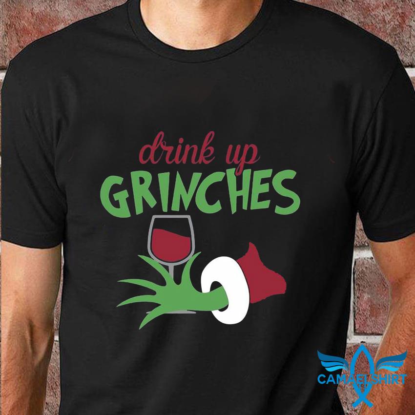 drink up grinches christmas shirt