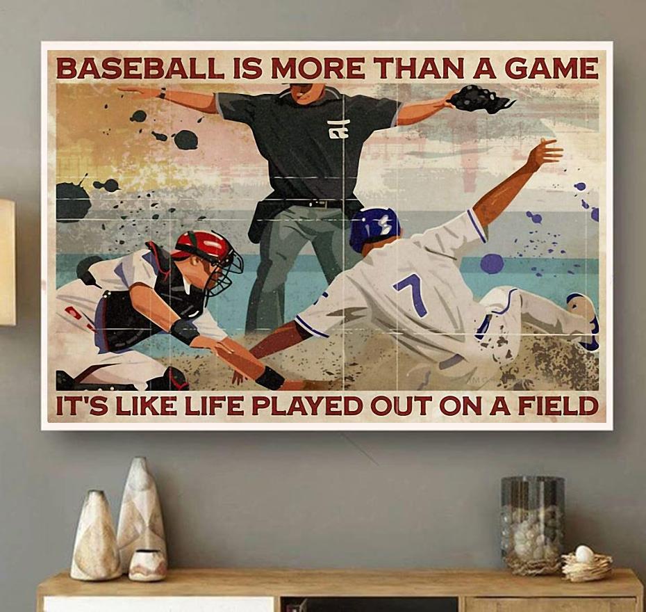 Baseball Is More Than A Game It S Like Life Played Out On A Field Poster Canvas