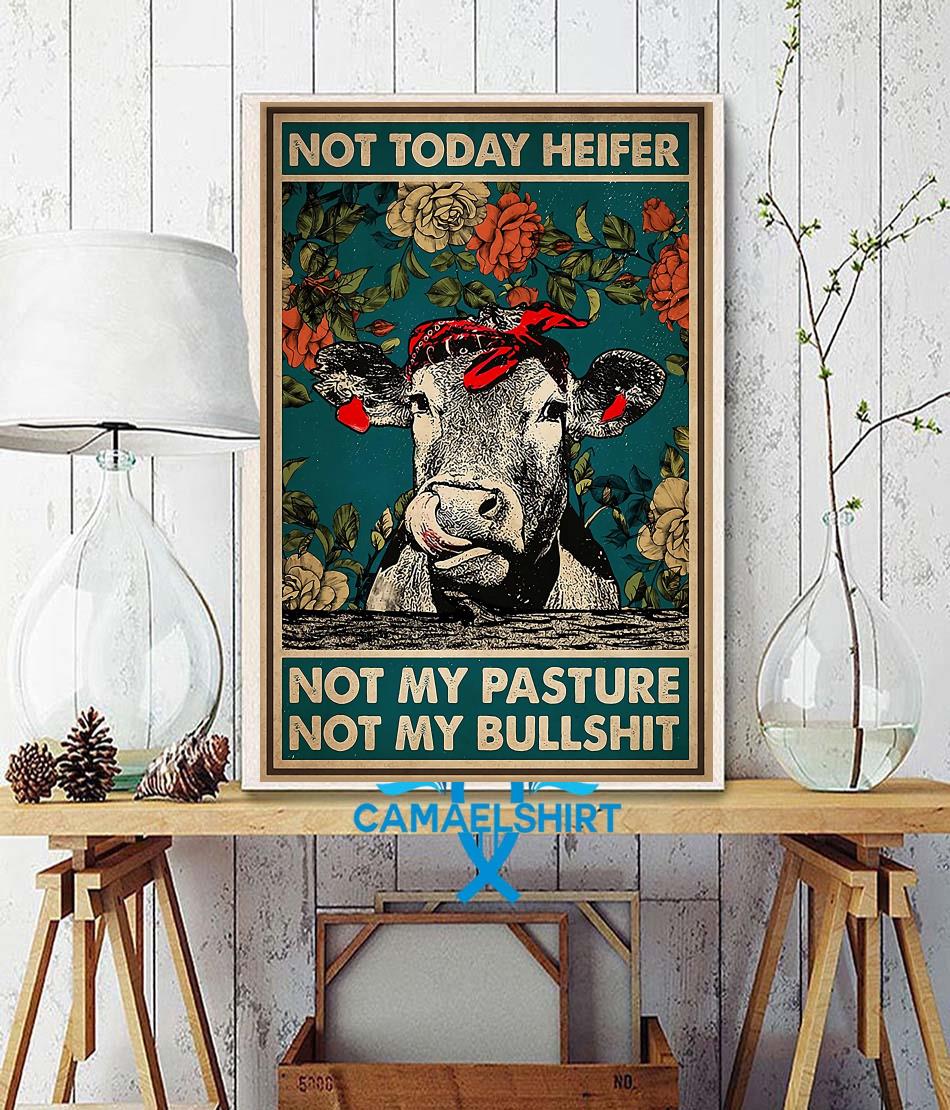 Not Today Heifer Not My Pasture Not My Bullshit Shirt Not Today Heifer Not My Pasture Not My Bullshit Shirt