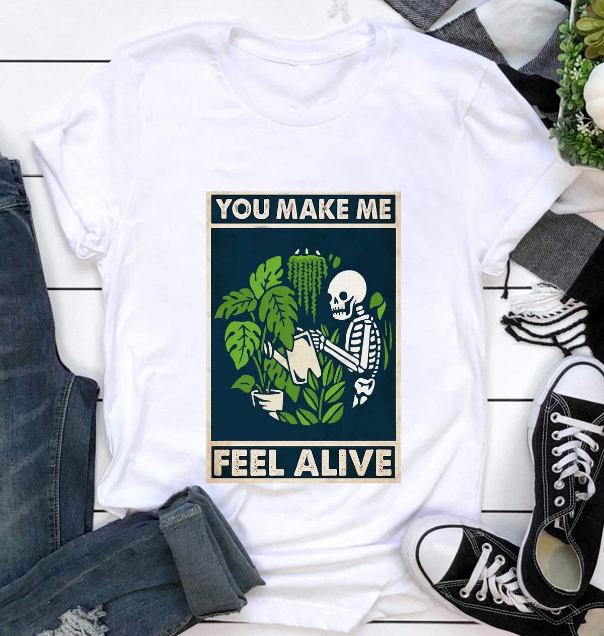 plants make me feel alive t shirt